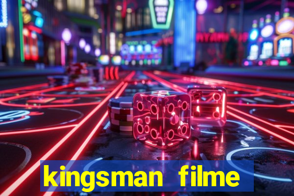 kingsman filme completo dublado superflix